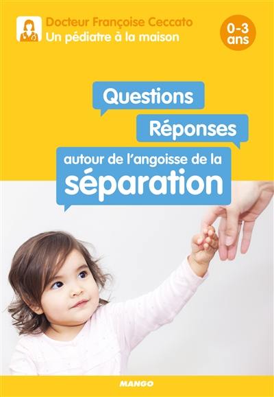 Questions-réponses autour de l'angoisse de la séparation : 0-3 ans