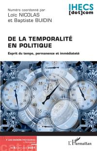 Les cahiers Protagoras, n° 8. De la temporalité en politique : esprit du temps, permanence et immédiateté