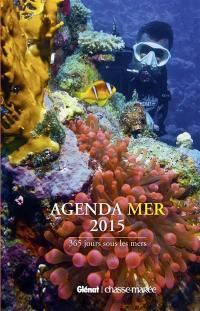 Agenda mer 2015 : 365 jours sous les mers