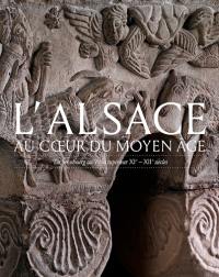 L'Alsace au coeur du Moyen Age : de Strasbourg au Rhin supérieur, XIe-XIIe siècles