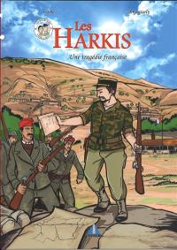 Les harkis : une tragédie française. Vol. 1