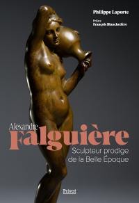 Alexandre Falguière : sculpteur prodige de la Belle Epoque