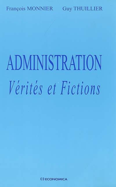 Administration : vérités et fictions