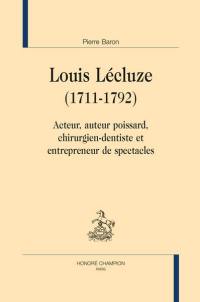 Louis Lécluze (1711-1792) : acteur, auteur poissard, chirurgien-dentiste et entrepreneur de spectacles