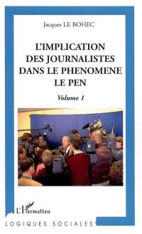 L'implication des journalistes dans le phénomène Le Pen. Vol. 1