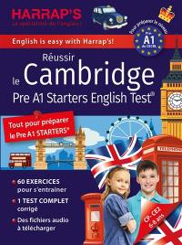 Réussir le Cambridge Pre A1 Starters English Test : pour préparer le niveau Pré-A1 du CECRL : CP-CE2, 6-8 ans