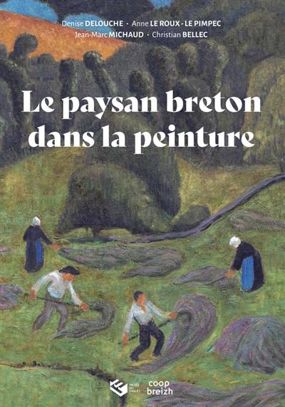 Le paysan breton dans la peinture : exposition, Musée du Faouët, du 19 mai au 31 octobre 2021