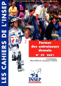 Cahiers de l'Insep (Les), n° 29. Former les entraîneurs demain : actes du colloque des entretiens de l'INSEP du 22-24 novembre 1999