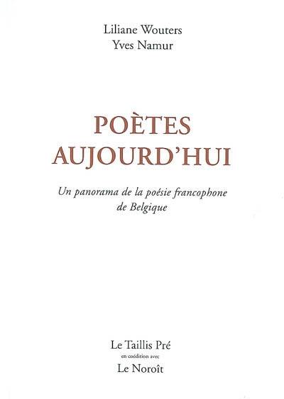Poètes aujourd'hui : un panorama de la poésie francophone de Belgique : anthologie