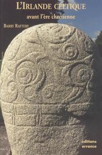 L'Irlande celtique avant l'ère chrétienne