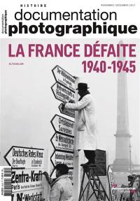 Documentation photographique (La), n° 8120. La France défaite : 1940-1945