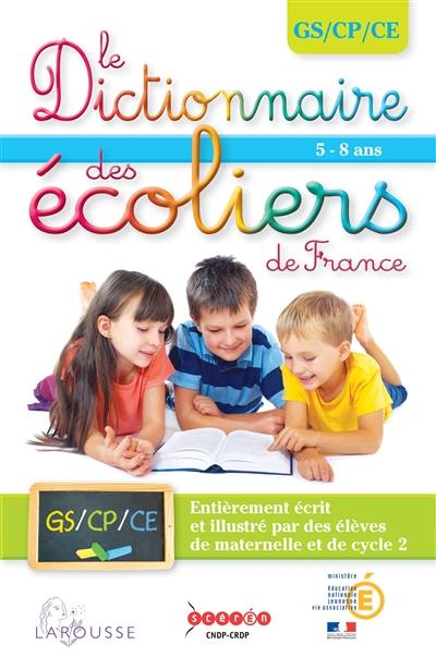 Le dictionnaire des écoliers de France : 5-8 ans, GS-CP-CE