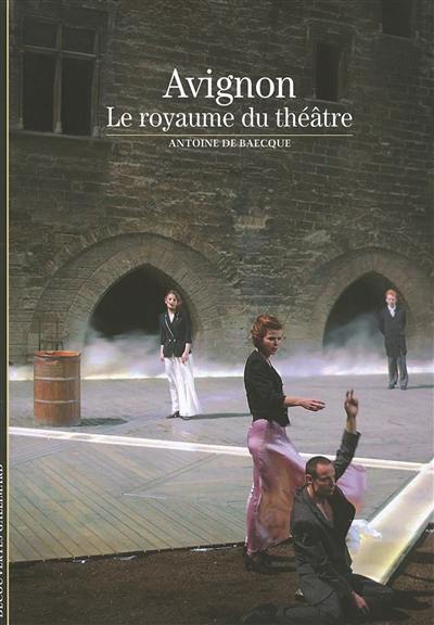 Avignon : le royaume du théâtre