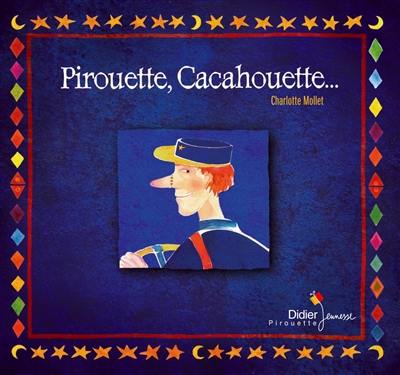 Pirouette, cacahouette...