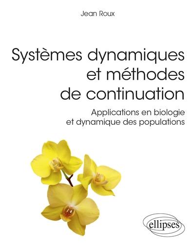 Systèmes dynamiques et méthodes de continuation : applications en biologie et dynamique des populations