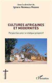 Cultures africaines et modernités : perspectives pour un dialogue prospectif