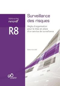 Référentiel APSAD R8 : surveillance des risques : règle d'organisation pour la mise en place d'un service de surveillance