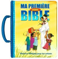 Ma première grande Bible : histoires bibliques pour les enfants