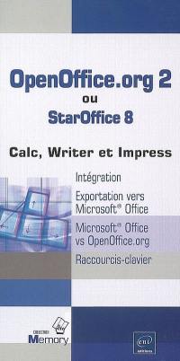 OpenOffice.org 2 ou StarOffice 8 : Calc, Writer et Impress
