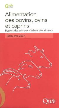 Alimentation des bovins, ovins et caprins : besoins des animaux, valeurs des aliments : tables INRA 2007