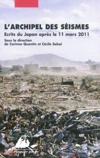 L'archipel des séismes : écrits du Japon après le 11 mars 2011