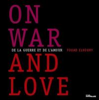 On war and love. De la guerre et de l'amour