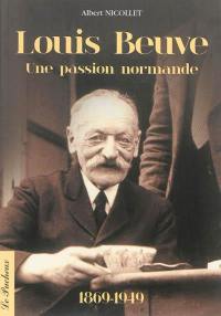 Louis Beuve (1869-1949) : une passion normande