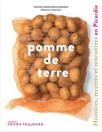 Pomme de terre : histoires, recettes et rencontres en Picardie