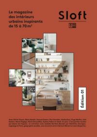 Sloft : le magazine des intérieurs urbains inspirants de 15 à 70 m2, n° 1
