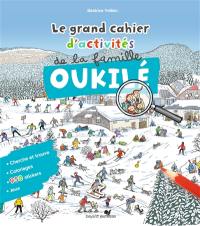 Le grand cahier d'activités de la famille Oukilé : hiver