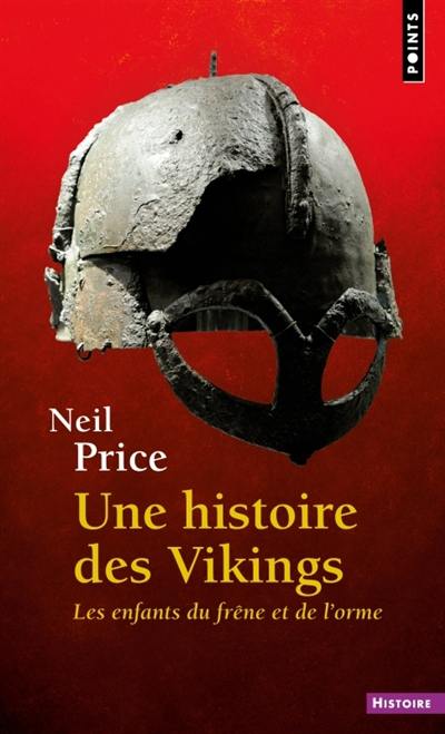 Une histoire des Vikings : les enfants du frêne et de l'orme