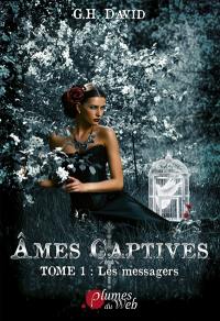 Ames captives. Vol. 1. Les messagers