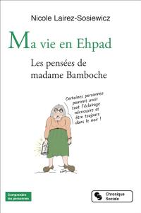 Ma vie en Ehpad : les pensées de madame Bamboche