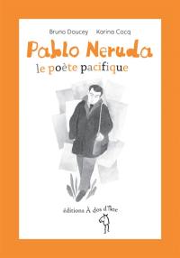 Pablo Neruda, le poète pacifique