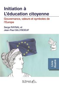 Initiation à l'éducation citoyenne. Gouvernance, valeurs et symboles de l'Europe