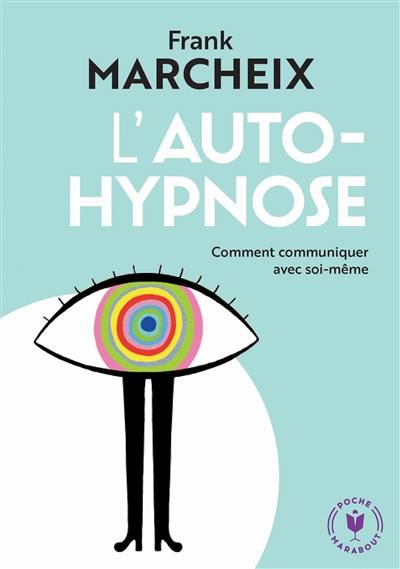 L'autohypnose : comment communiquer avec soi-même