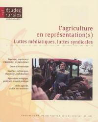 Etudes rurales, n° 198. L'agriculture en représentation(s) : luttes médiatiques, luttes syndicales
