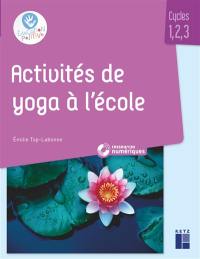 Activités de yoga à l'école : cycles 1, 2, 3