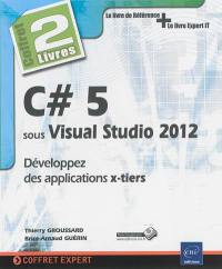 C# 5 sous Visual Studio 2012 : développez des applications x-tiers : coffret 2 livres