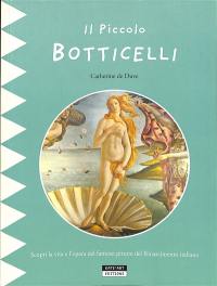Il piccolo Botticelli : scopri la vita e l'opera del famoso pittore del Rinascimento italiano