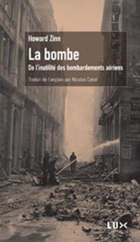 La bombe : de l'inutilité des bombardements aériens