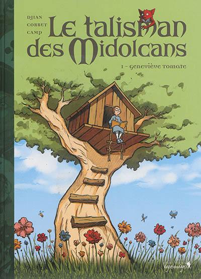 Le talisman des Midolcans. Vol. 1. Geneviève Tomate