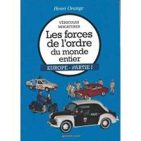 Les forces de l'ordre du monde entier : véhicules miniatures. Europe. Vol. 1