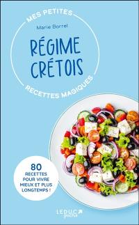 Mes petites recettes magiques régime crétois : 80 recettes pour vivre mieux et plus longtemps !