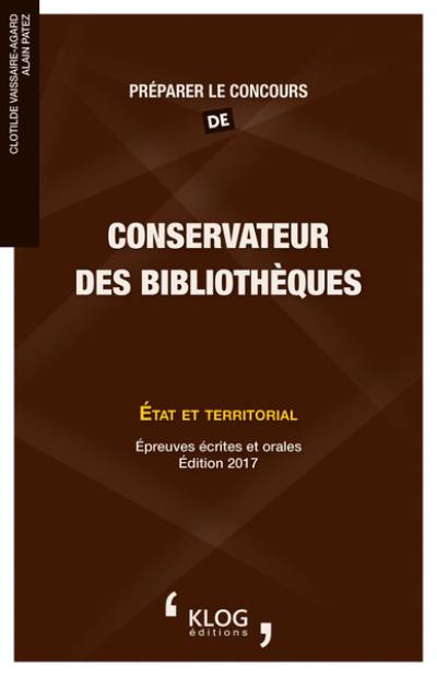 Préparer le concours de conservateur des bibliothèques : Etat et territorial : épreuves écrites et orales