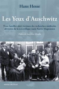 Les yeux d'Auschwitz : trois familles sinti victimes des recherches médicales dévoyées de la scientifique nazie Karin Magnussen