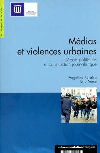 Médias et violences urbaines : débats politiques et construction journalistique