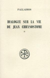 Dialogue sur la vie de Jean Chrysostome. Vol. 2