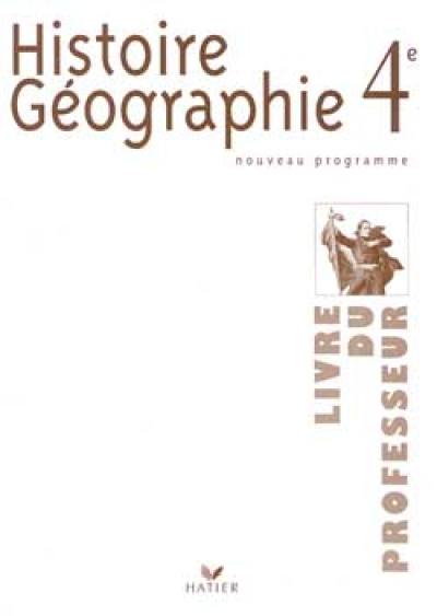 Histoire-géographie, 4e : livre du professeur