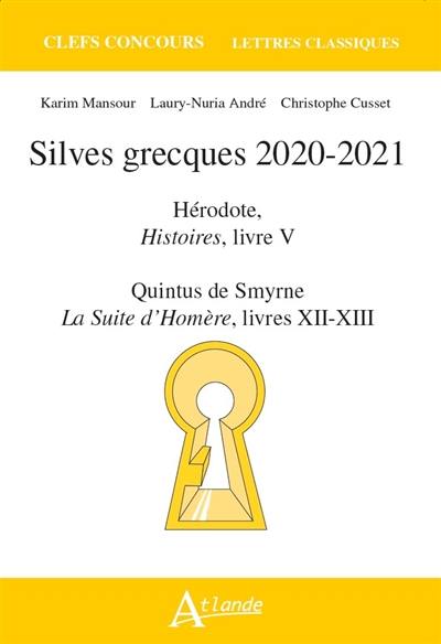 Silves grecques 2020-2021 : Hérodote, Histoires, livre V ; Quintus de Smyrne, La suite d'Homère, livres XII-XIII